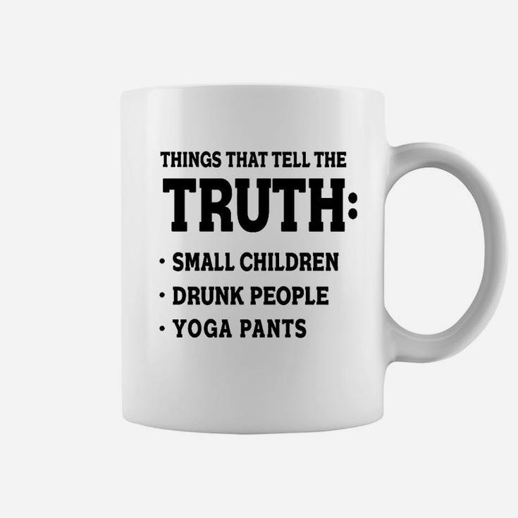 Things That Tell The Truth  Yoga Pants Funny Coffee Mug