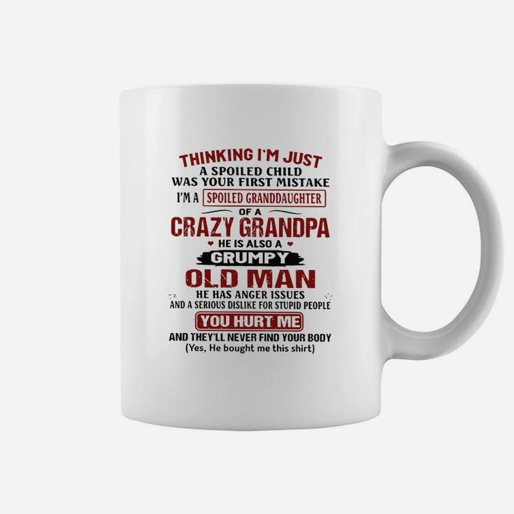 Thinking I’m Just A Spoiled Child Was Your First Mistake I’m A Spoiled Granddaughter Shirt Coffee Mug
