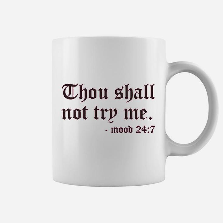 Thou Shall Not To Try Me Coffee Mug