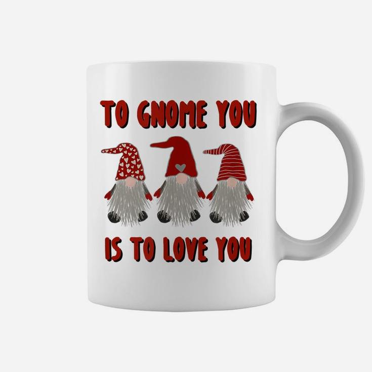 To Gnome You Is To Love You Gnome Valentine's Day Shirt Coffee Mug