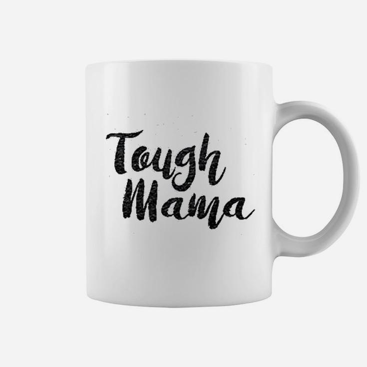 Tough Mama Tough Cookie Coffee Mug
