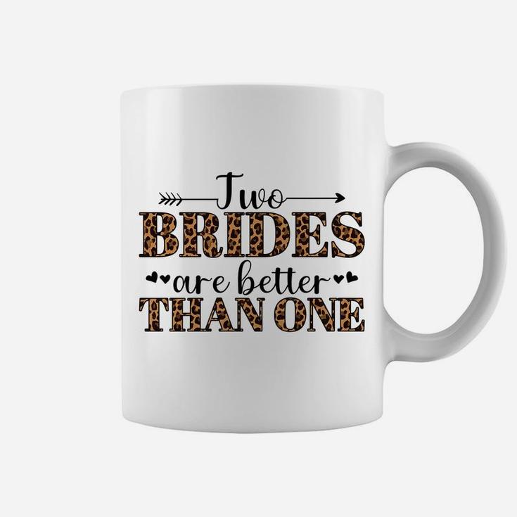 Two Brides Are Better Than One Lgbtq Gay Pride Bride Lqbt Coffee Mug