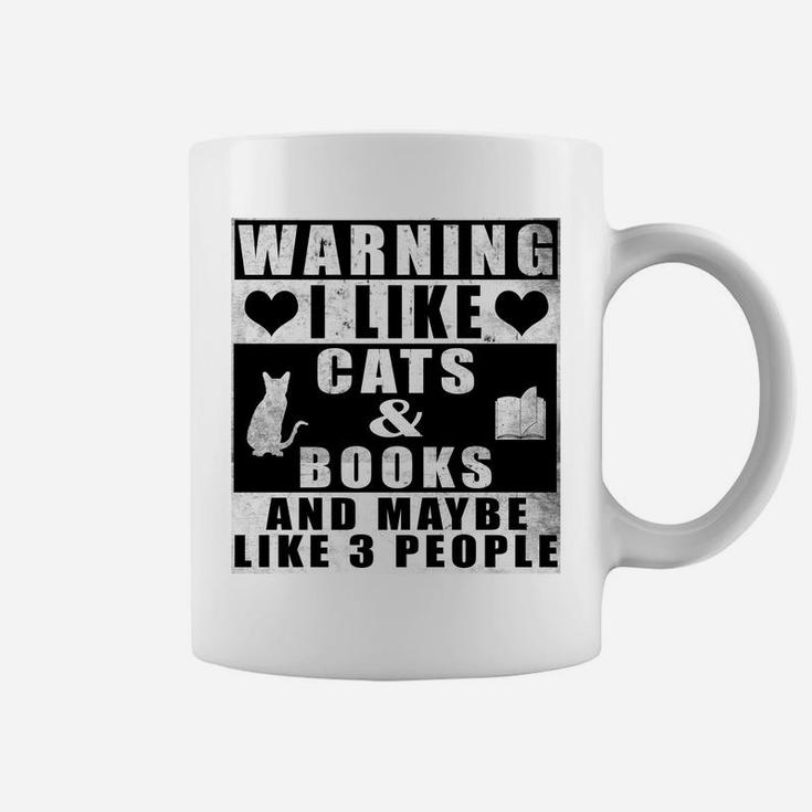 Warning I Like Cats And Books And Maybe Like 3 People Funny Sweatshirt Coffee Mug