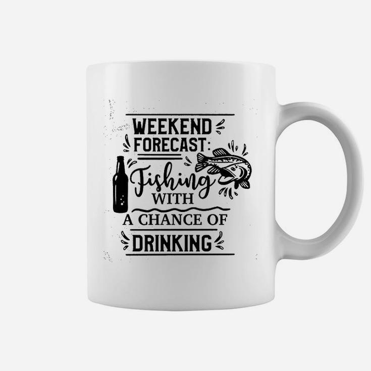 Weekend Forecast Fishing With A Chance Of Drinking Coffee Mug