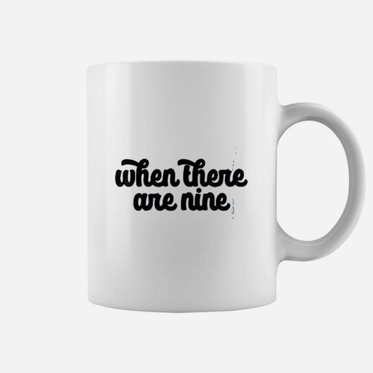 When There Are Nice Coffee Mug