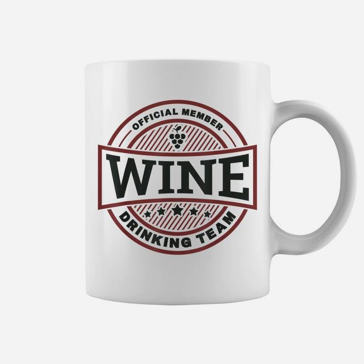 Wine Drinking Team  - Funny Wine Quote Coffee Mug