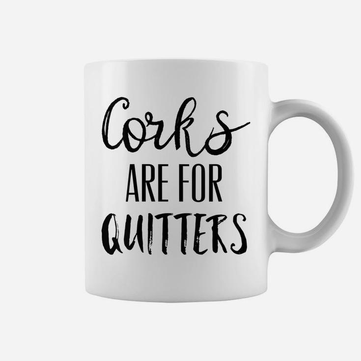 Womens Corks Are For Quitters Shirt,Wine Drinking Team Day Drinkin Coffee Mug