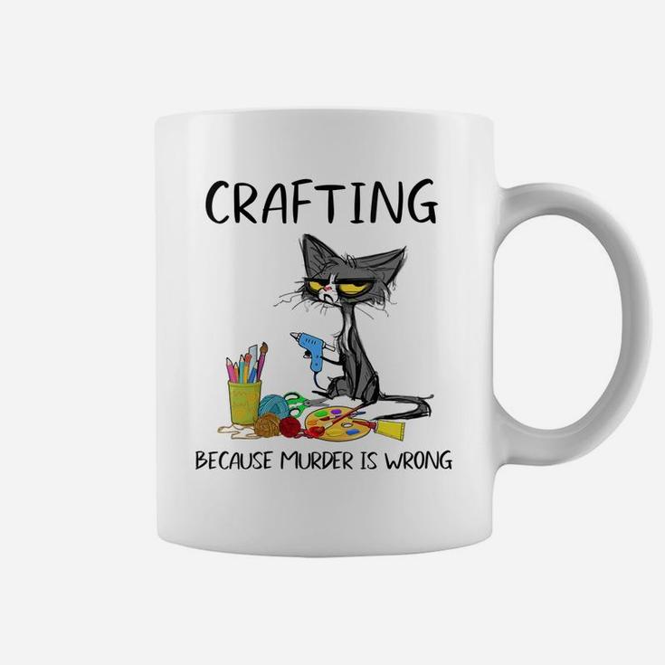 Womens Crafting Because Murder Is Wrong - Funny Cat Coffee Mug