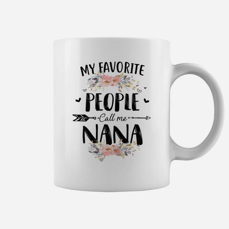 Womens My Favorite People Call Me Nana Flower Mother's Day Gift Coffee Mug