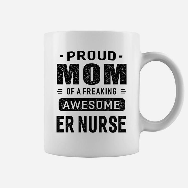Womens Proud Mom Of A Awesome Er Nurse T-Shirt Women Gift Coffee Mug