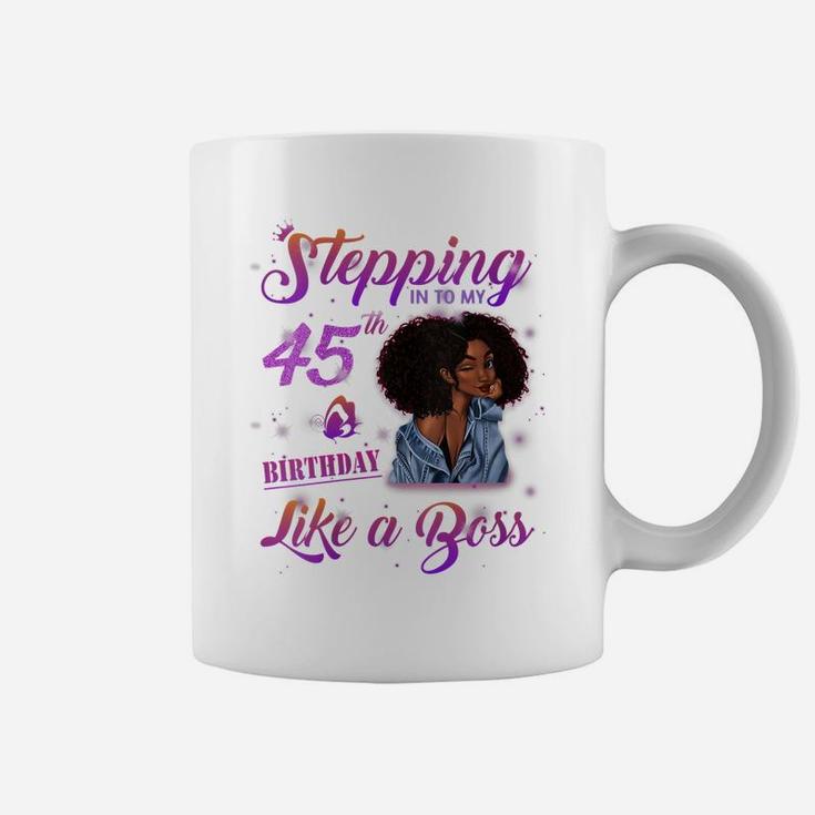 Womens Stepping Into My 45Th Birthday Black Women 45 Year Old Coffee Mug