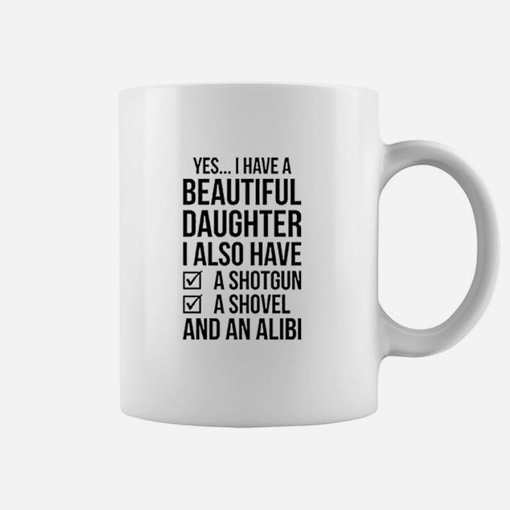 Yes I Do Have A Beautiful Daughter Coffee Mug
