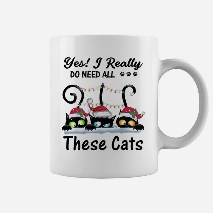 Yes I Really Do Need All These Cats Funny Cat Lover Gifts Sweatshirt Coffee Mug