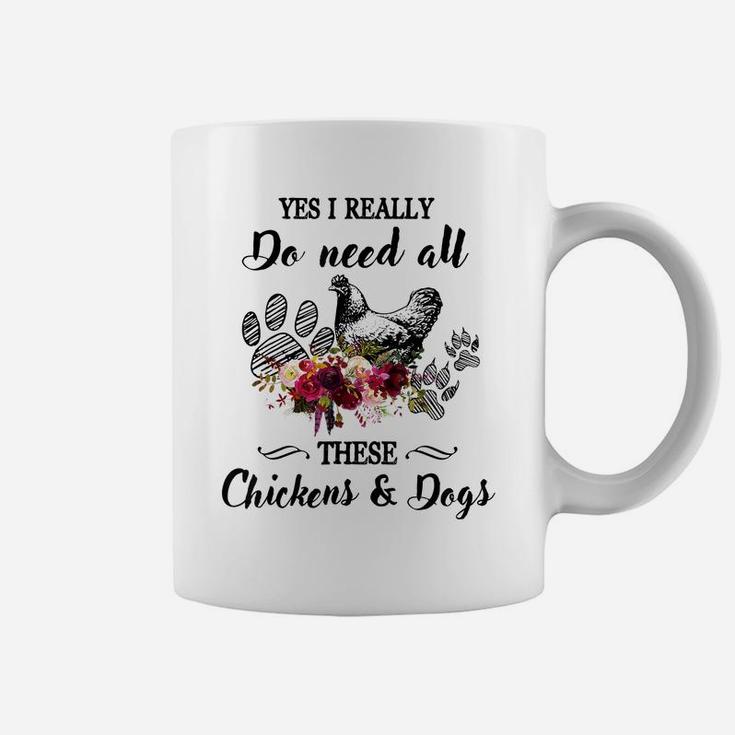 Yes I Really Do Need All These Chickens And Dogs Flower Coffee Mug