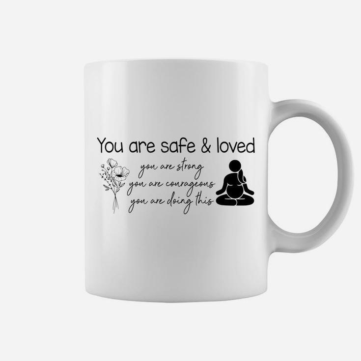 You Are Safe & Love Doula Midwife L&D Nurse Childbirth Coffee Mug