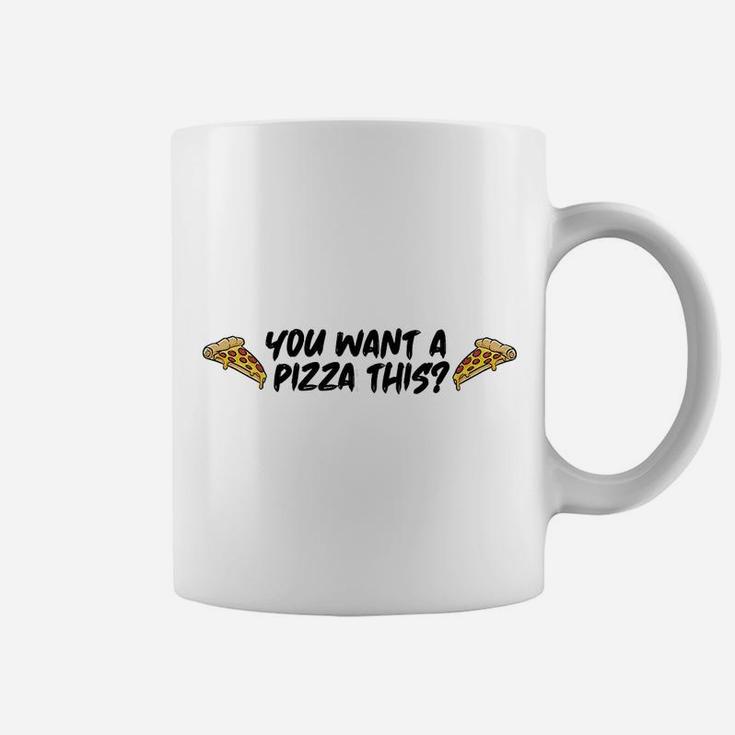 You You Want A Pizza This Coffee Mug