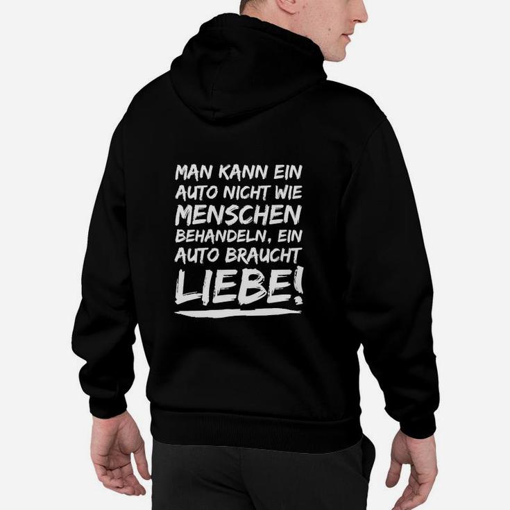 Auto-Liebhaber Schwarzes Hoodie Auto Braucht Liebe Spruch