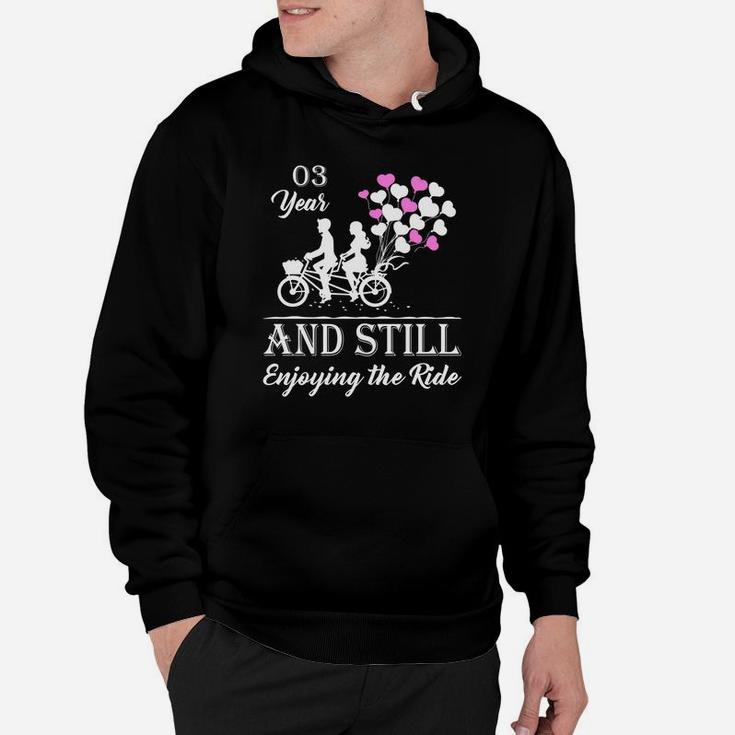 03 Years And Still Enjoying The Ride Wedding Anniversary Husband And Wife Hoodie