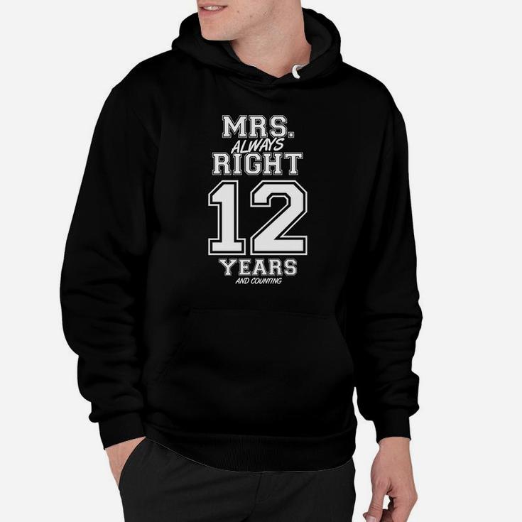 12 Years Being Mrs Always Right Funny Couples Anniversary Hoodie