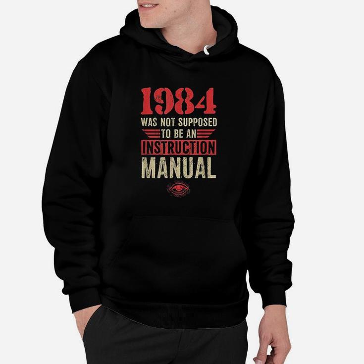 1984 Was Not Supposed To Be An Instruction Manual Hoodie