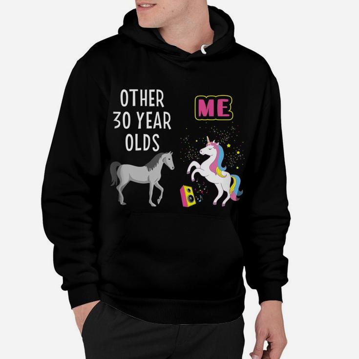 30Th Birthday Gift Other 30 Year Olds Me Unicorn Girlfriend Hoodie