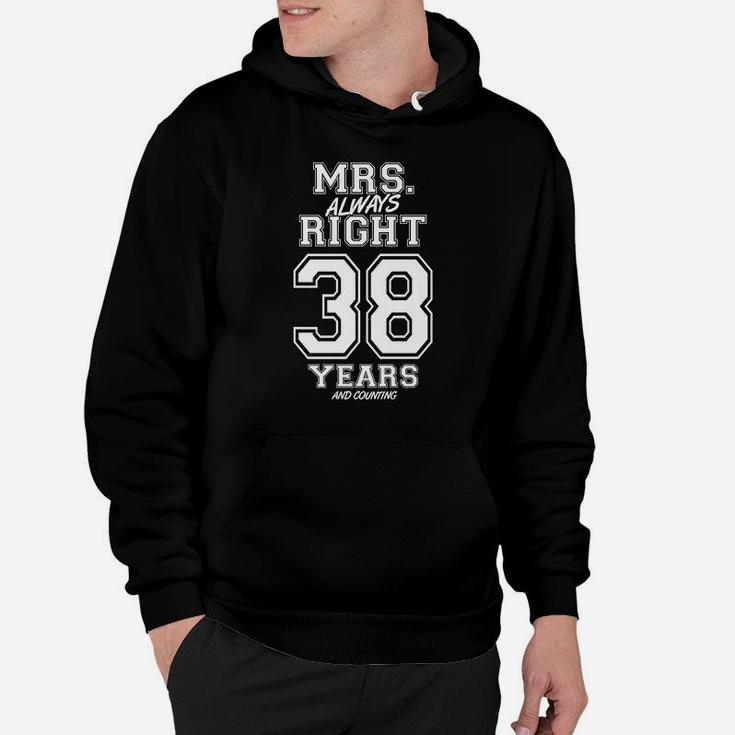 38 Years Being Mrs Always Right Funny Couples Anniversary Hoodie