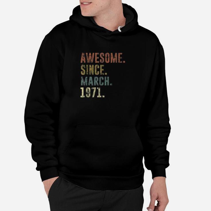 50Th 1971 Birthday Gift Vintage Awesome Since March 1971 Hoodie