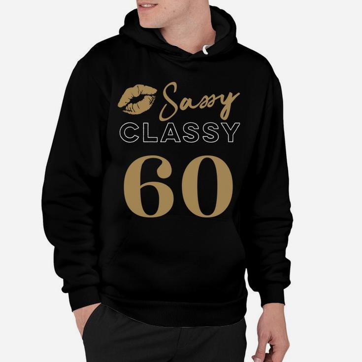 60 - Sassy, Classy, Fabulous  60-Year-Old Woman’S Quote Sweatshirt Hoodie