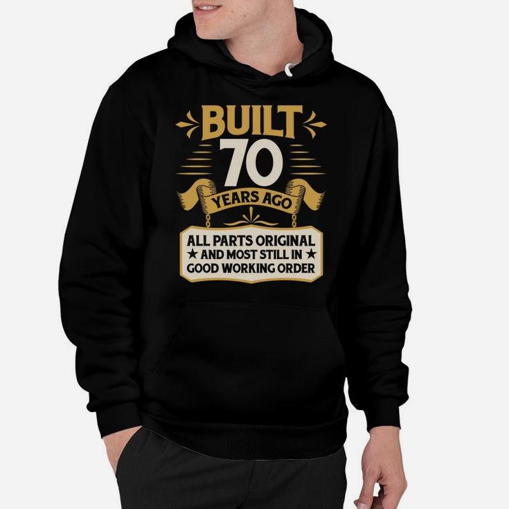 70Th Birthday Built 70 Years Ago Sweatshirt Hoodie