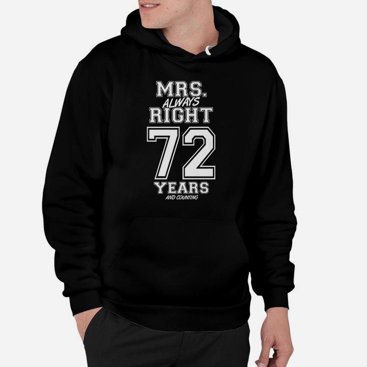 72 Years Being Mrs Always Right Funny Couples Anniversary Hoodie