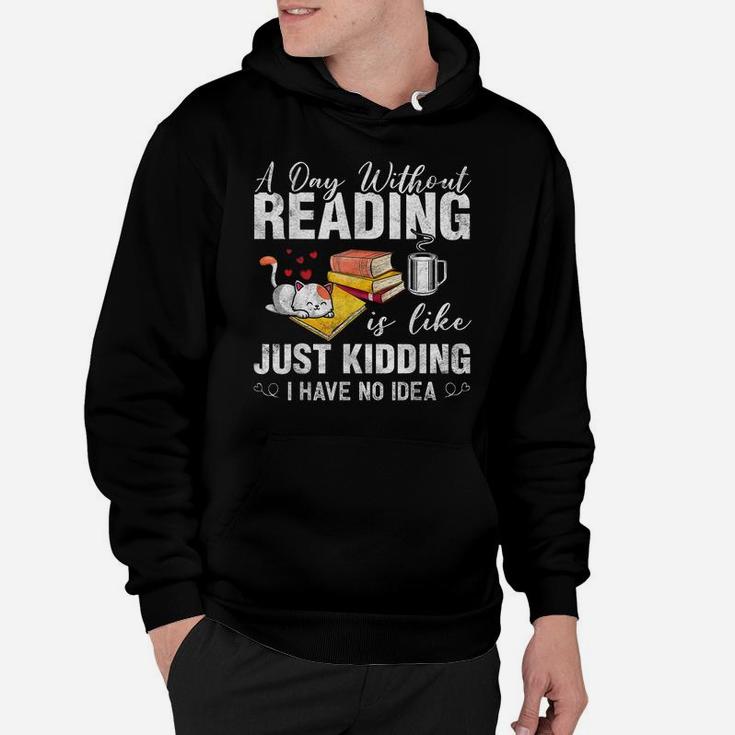 A Day Without Reading Funny Bookworm Cat Coffee Book Lovers Hoodie
