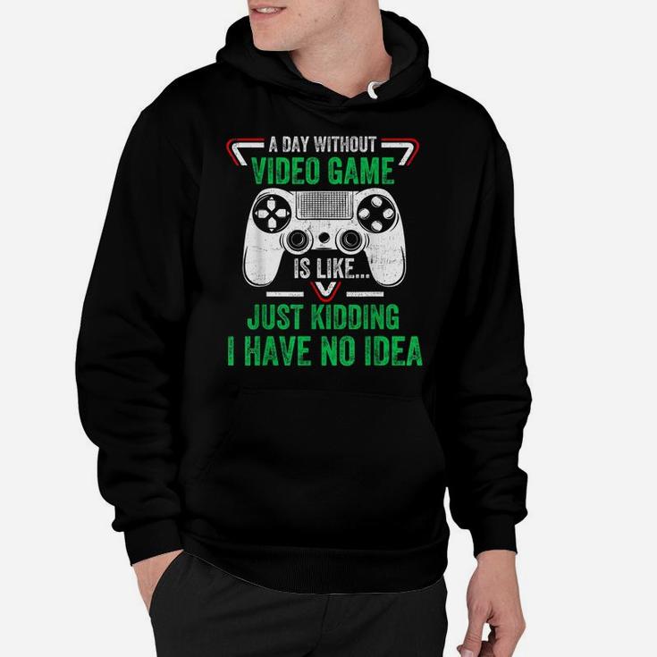 A Day Without Video Games Funny Video Gamer Gifts Gaming Hoodie