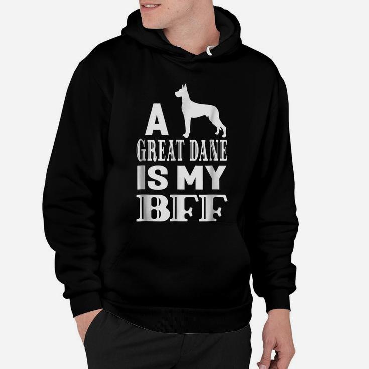 A Great Dane Dog Is My Bff Best Friend Animal Gift T-Shirt Hoodie