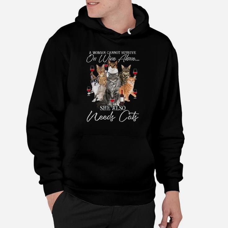 A Woman Cannot Survire On Wine Alone She Also Needs Cats Hoodie