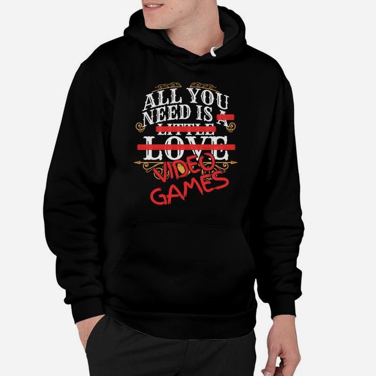 All You Need Is Love Video Games Valentines Day Gamer Hoodie