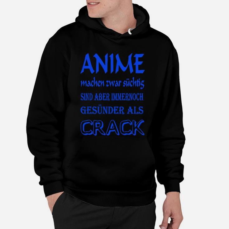 Anime Fan Humor Hoodie - Anime sind gesünder als Crack, Schwarz