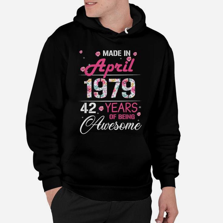 April Girls 1979 Birthday Gift 42 Years Old Made In 1979 Hoodie