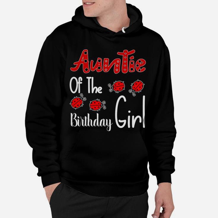 Auntie Of The Birthday Girl Matching Family Ladybug Lovers Hoodie