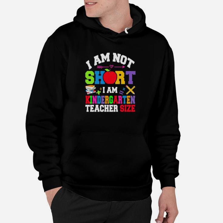 Autism I Am Not Short I Am Kindergarten Teacher Size Hoodie