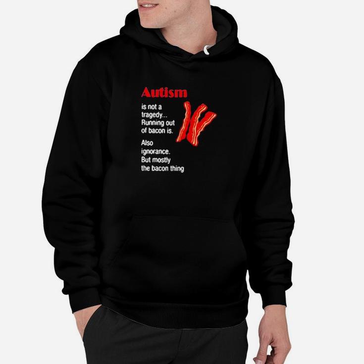 Autism Is Not A Tragedy Running Bacon Hoodie