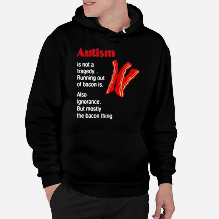 Autism Is Not A Tragedy Running Bacon Hoodie