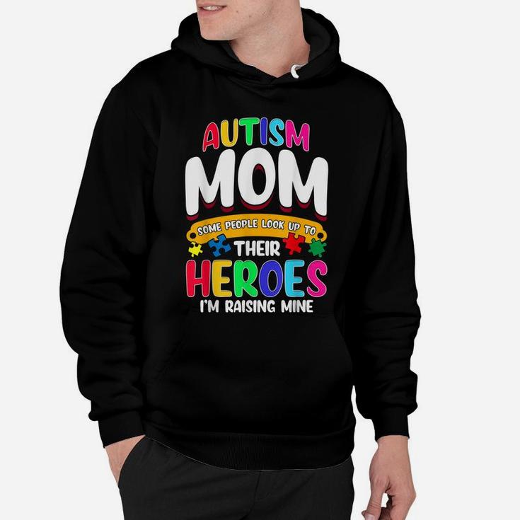 Autism Mom Shirt Some People Look Up To Their Heroes Gift Hoodie