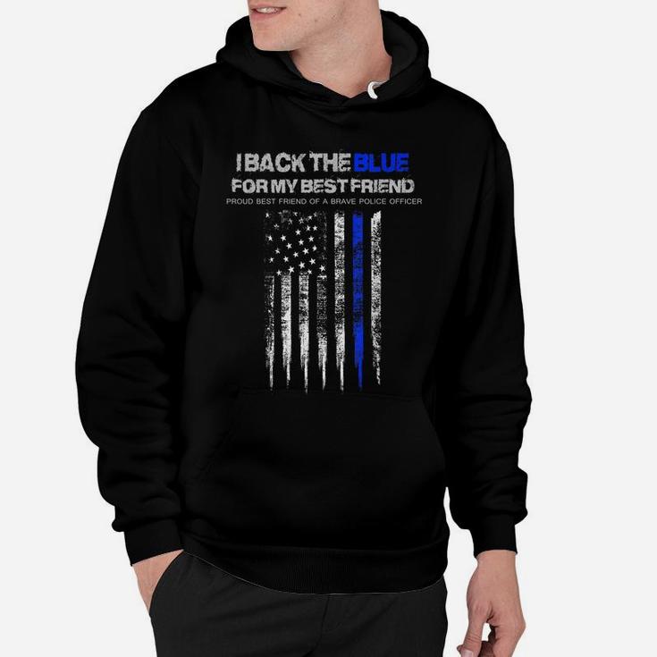 Back The Blue Shirt - I Back The Blue For My Best Friend Cop Hoodie