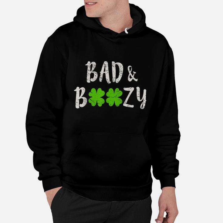 Bad And Boozy  Funny Saint Patrick Day Drinking Gift Hoodie