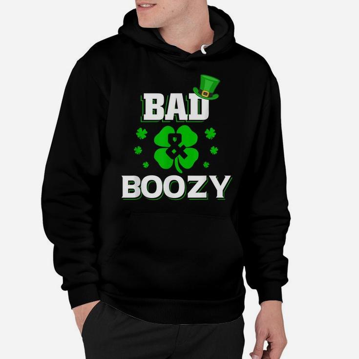 Bad And Boozy  Funny Saint Patrick Day Drinking Shirt Hoodie