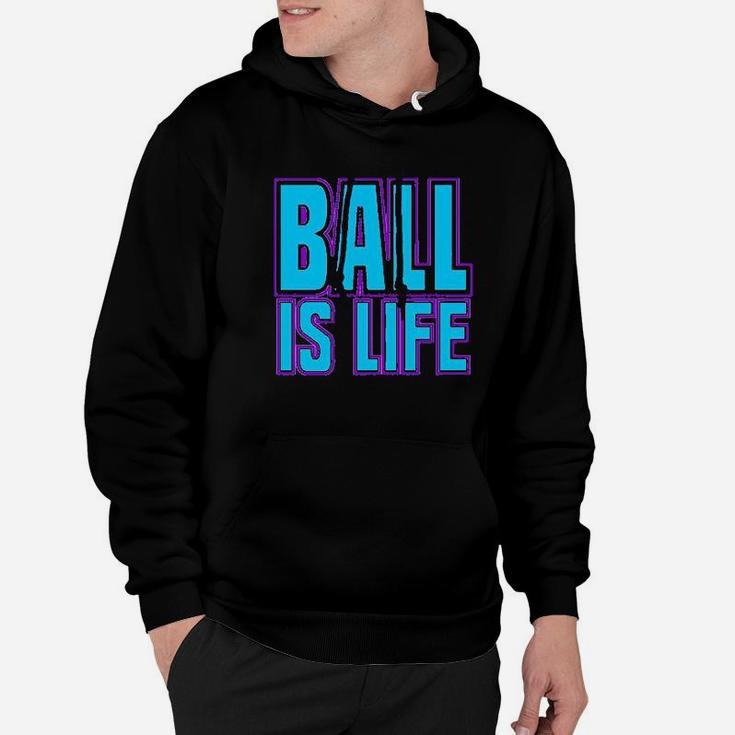 Ball Is Life Sports Hoodie