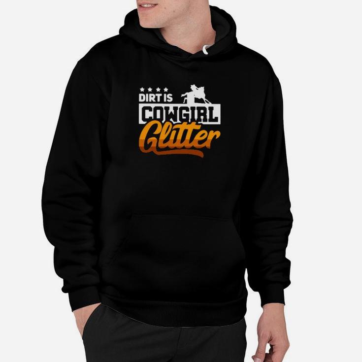 Barrel Racing Dirt Is Cowgirl Glitter Hoodie