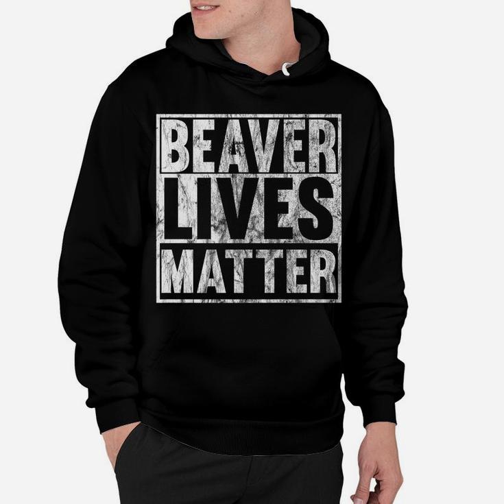 Beaver Lives Matter Funny Beaver Quote Christmas Gift Idea Hoodie