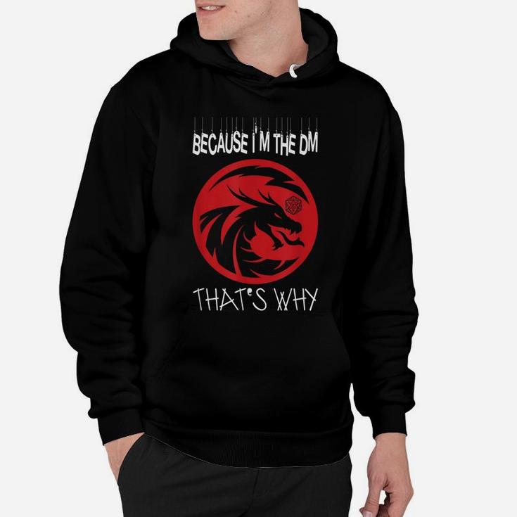 Because I'm The Dm Funny Retro Dungeon Rpg Dice Dragon Hoodie