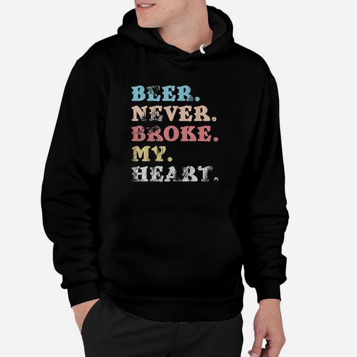 Beer Never Broke My Heart Design For Women And Men Hoodie